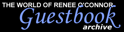 The World Of Renee O'Connor - Guestbook Archive
